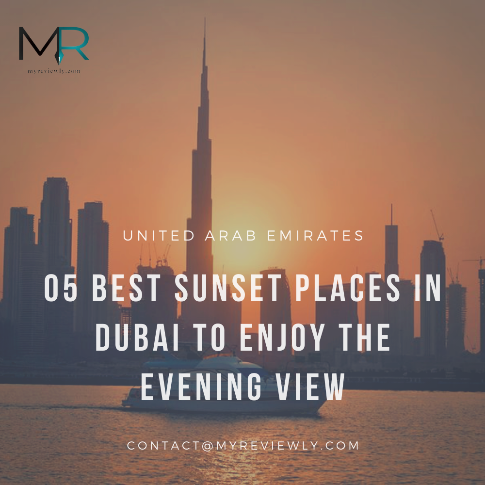 05 Best Sunset Places in Dubai to Enjoy the Evening View